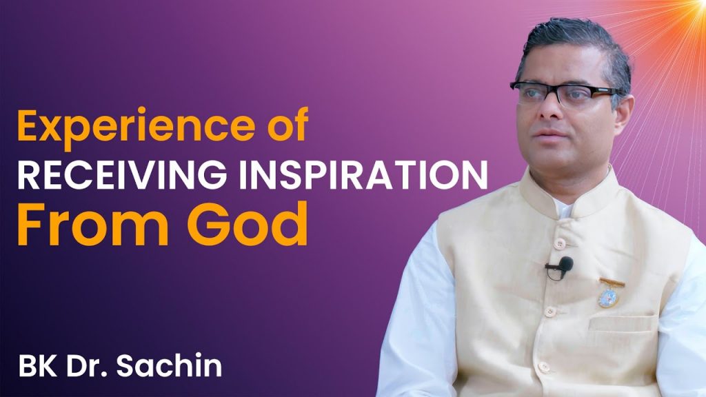 Experience of Receiving Inspiration From GOD | BK Dr. Sachin